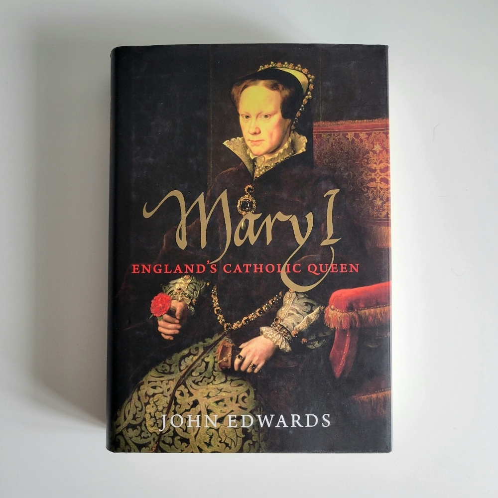 📕 5/$35 | Mary I: England's Catholic Queen - John Edwards | Hardcover Book